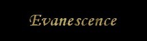 Evanescence